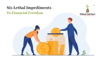 6 Lethal Impediments To Your Financial Independence